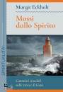 ECKHOLT MARGIT, Mossi dallo spirito Cammini sinodali sulle tracce