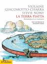 GIACOMOTTO-CHARRA, La terra piatta Geneaologia di un malinteso