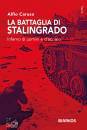 CARUSO ALFIO, La battaglia di Stalingrado Inferno di uomini e...