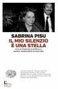 PISU SABRINA, Il mio silenzio � una stella Vita di Francesca M.
