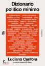 CANFORA LUCIANO, Dizionario politico minimo