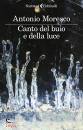 MORESCO ANTONIO, Canto del buio e della luce