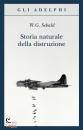 SEBALD W.G., Storia naturale della distruzione