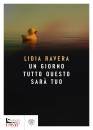 RAVERA LIDIA, Un giorno tutto questo sar� tuo