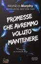 MURPHY MONICA, Promesse che avremmo voluto mantenere
