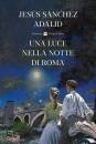 SANCHEZ ADALID, Una luce nella notte di Roma