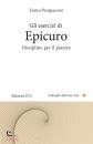 ENRICO PIERGIACOMI, Gli esercizi di Epicuro