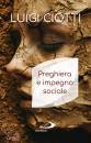CIOTTI LUIGI, Preghiera e impegno sociale