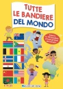 Aa.vv., Tutte le bandiere del mondo. attacca le 195 bandie