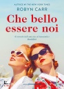 Carr Robyn, Che bello essere noi