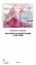 PAMUK ORHAN, Ricordi di montagne lontane