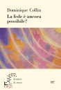 Collin Dominique, La fede � ancora possibile?