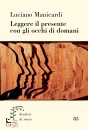 MANICARDI LUCIANO, Leggere il presente con gli occhi di domani