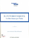 immagine di Il futuro � equit� - Un libro bianco per l