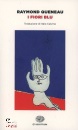 Queneau Raymond, I fiori blu