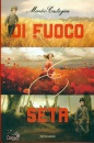 CASTAGNA MANLIO, Di fuoco e seta