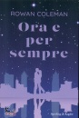 COLEMAN ROWAN, Ora e per sempre