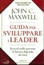 MAXWELL JOHN C., Guida per sviluppare i leader
