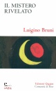 BRUNI LUIGINO, Il mistero rivelato Viaggio nel libro di Daniele