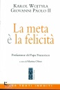 Giovanni Paolo II, La meta � la felicit��