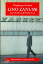 GRIZZO PIERGIORGIO, Lino Zanussi La grande biografia