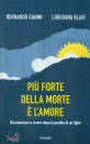 BERNARDO - BLASI, Pi� forte della morte � l