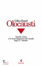 KEPEL GILLES, Olocausti Israele, Gaza e lo sconvolgimento...