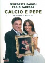 CARESSA - PARODI, Calcio e pepe Insieme � meglio