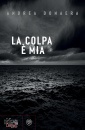 DONAERA ANDREA, La colpa � mia