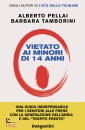 PELLAI - TAMBORINI, Vietato ai minori di 14 anni