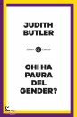 BUTLER JUDITH, Chi ha paura del gender?
