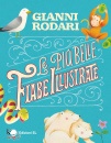 RODARI GIANNI, Le pi� belle fiabe illustrate.