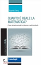 CHENG EUGENIA, Quanto � reale la matematica? Come domande ...
