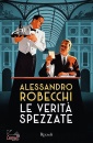 ROBECCHI ALESSANDRO, Le verit� spezzate