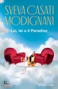 CASATI MODIGNANI S., Lui, lei e il paradiso