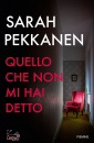 PEKKANEN SARAH, Quello che non mi hai detto