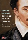 immagine di Come d�i fra gli uomini Una storia dei ricchi ...
