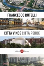 RUTELLI FRANCESCO, Citt� vince, citt� perde
