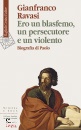 RAVASI GIANFRANCO, Ero un blasfemo, un persecutore e un violento ...