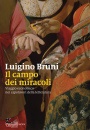 BRUNI LUIGINO, Il campo dei miracoli