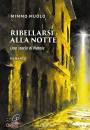 MUOLO MIMMO, Ribellarsi alla notte Una storia di Natale