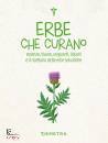 immagine di Erbe che curano Essenze, tisane, unguenti, liquori