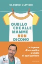 OLIVIERI CLAUDIO, Quello che alle mamme non dicono