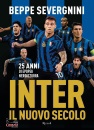 SEVERGNINI BEPPE, Inter Nuovo secolo 25 anni di epopea neroazzurra