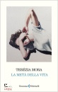 MORA TEREZIA, La met� della vita