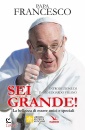 FRANCESCO PAPA, Sei grande! La bellezza di essere unici e speciali