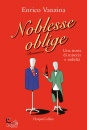 VANZINA ENRICO, Noblesse oblige Una storia di miseria e nobilt�