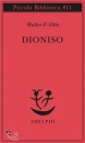OTTO WALTER FRIEDRIH, Dioniso Mito e culto