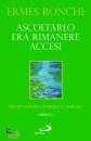 immagine di Ascoltarlo era rimanere accesi Anno C