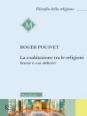 POUIVET ROGER, La coabitazione tra le religioni Perch� � cos�...